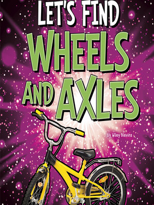 cover image of Let's Find Wheels and Axles